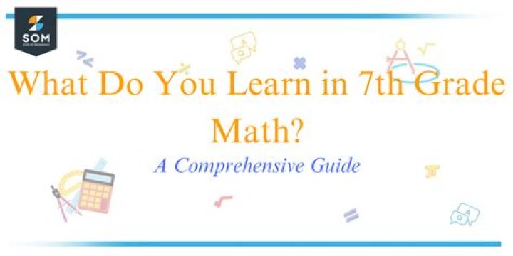 What should 7th graders be learning in math?