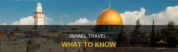 What should I know before traveling to Israel?