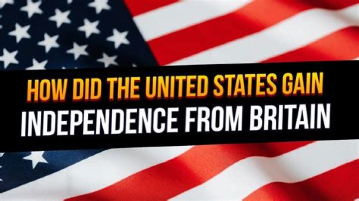When did America gain Independence from Britain?