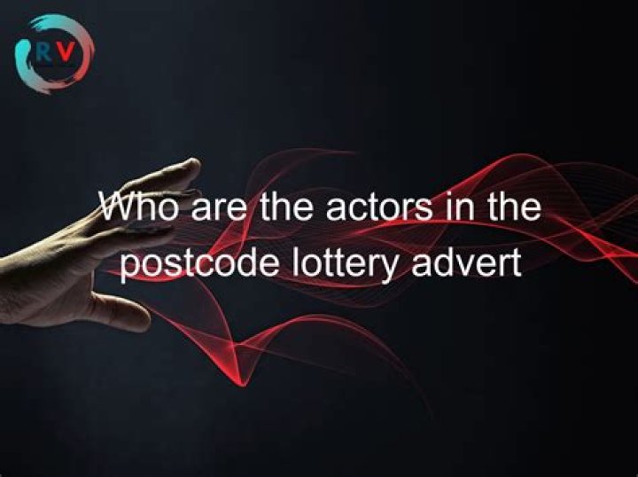 Who are the actors in the Postcode Lottery advert?