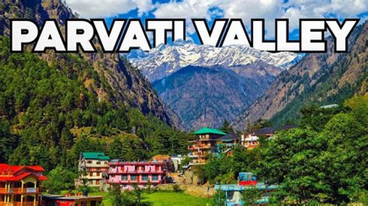 Why is Parvati Valley famous?